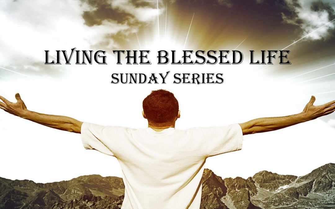 Sun 1/8/17 – “A Change Of Heart” – Living The Blessed Life