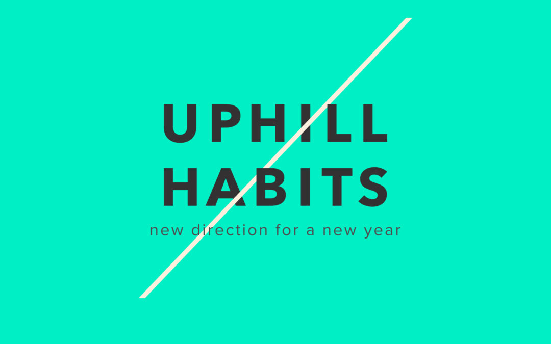 1/28/18 – “Friends” Uphill Habits
