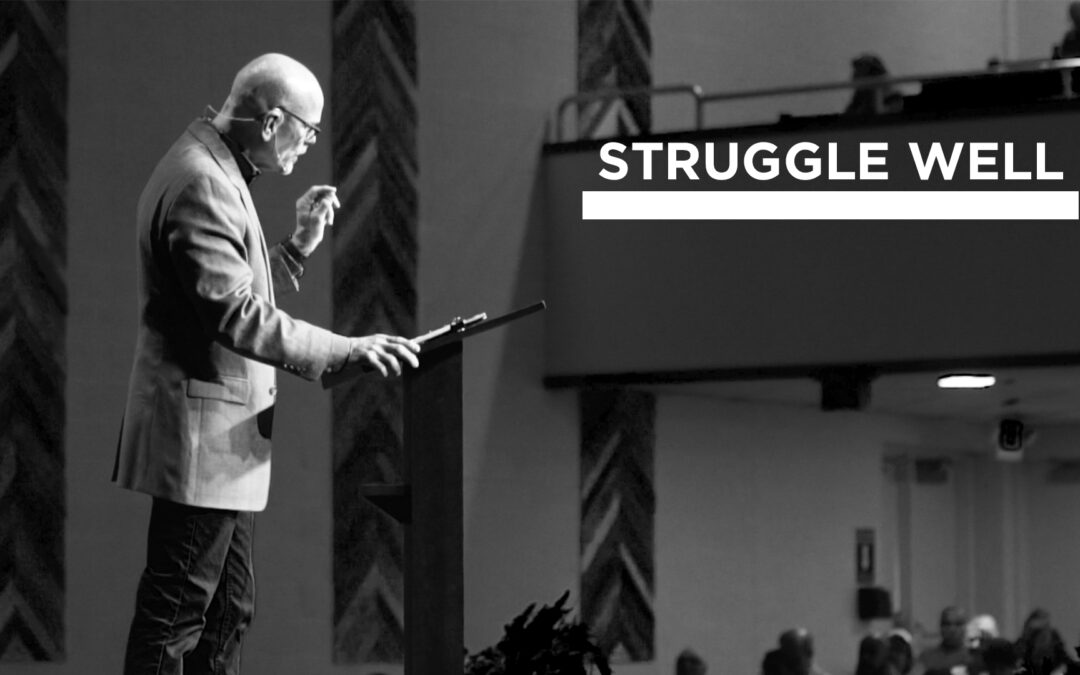 12/26/21 – “Struggle Well” – Standalone