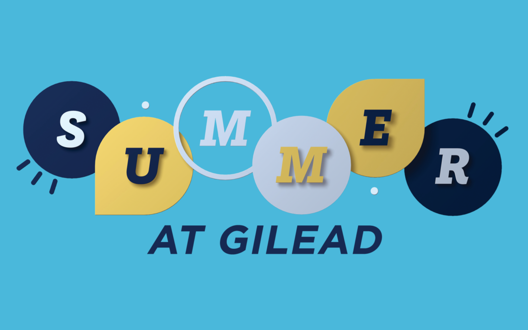 8/28/22 – “Be Real Because Fake is Exhausting” – Summer at Gilead