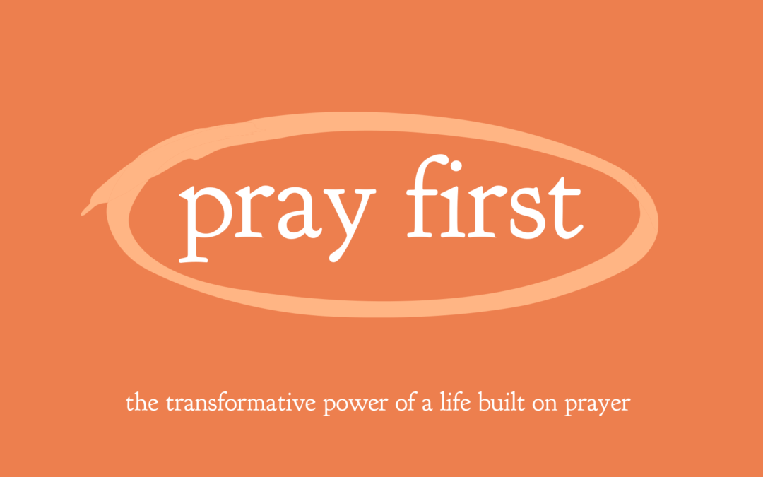 1/28/24 – “When the Church Prays” – Pray First