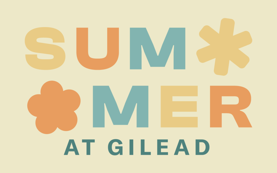 9/1/24 – “Life on Mission” – Summer at Gilead