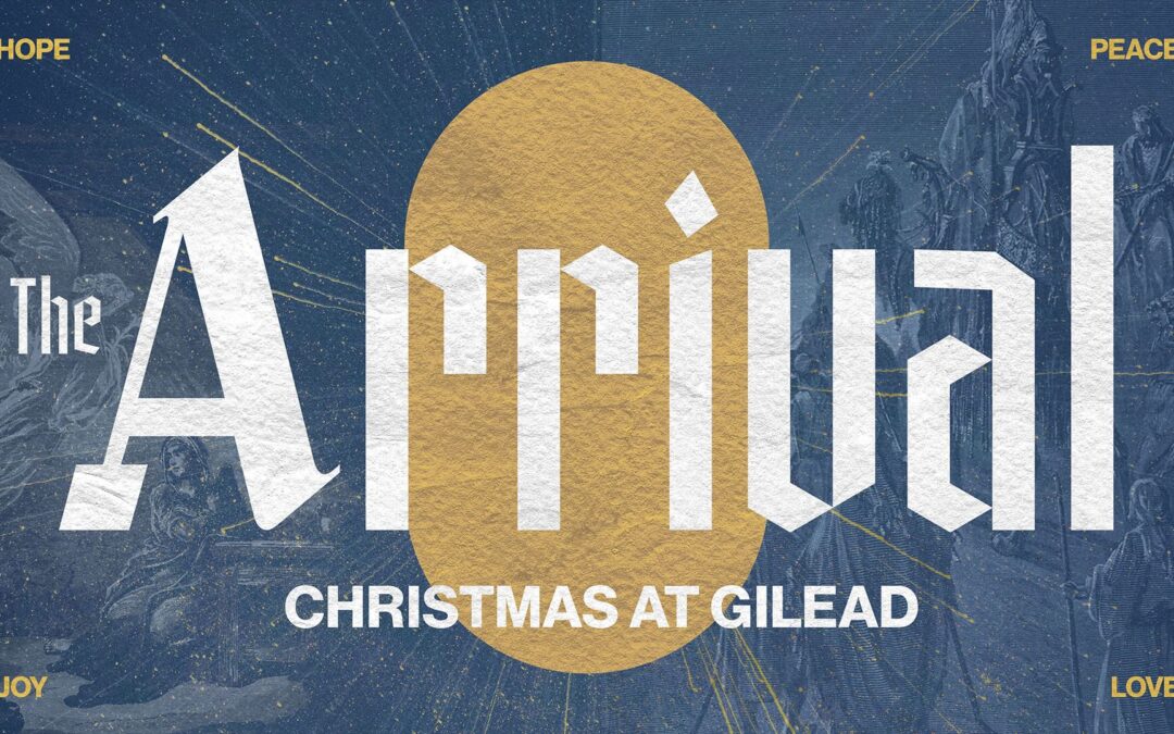 12/14/25 – “Peace for the Anxious Mind” – The Arrival | Christmas at Gilead 2025