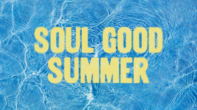 8/9/26 – “How to Guard Your Heart” – Soul Good Summer